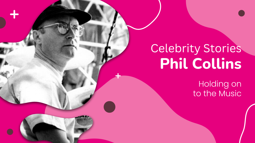 Celebrity stories - Phil Collins hoolding on to the music